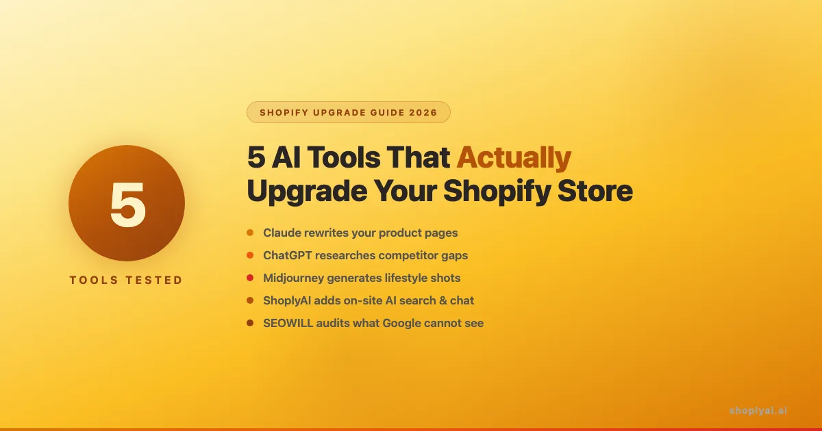 5 AI Tools That Actually Upgrade Your Shopify Store in 2026